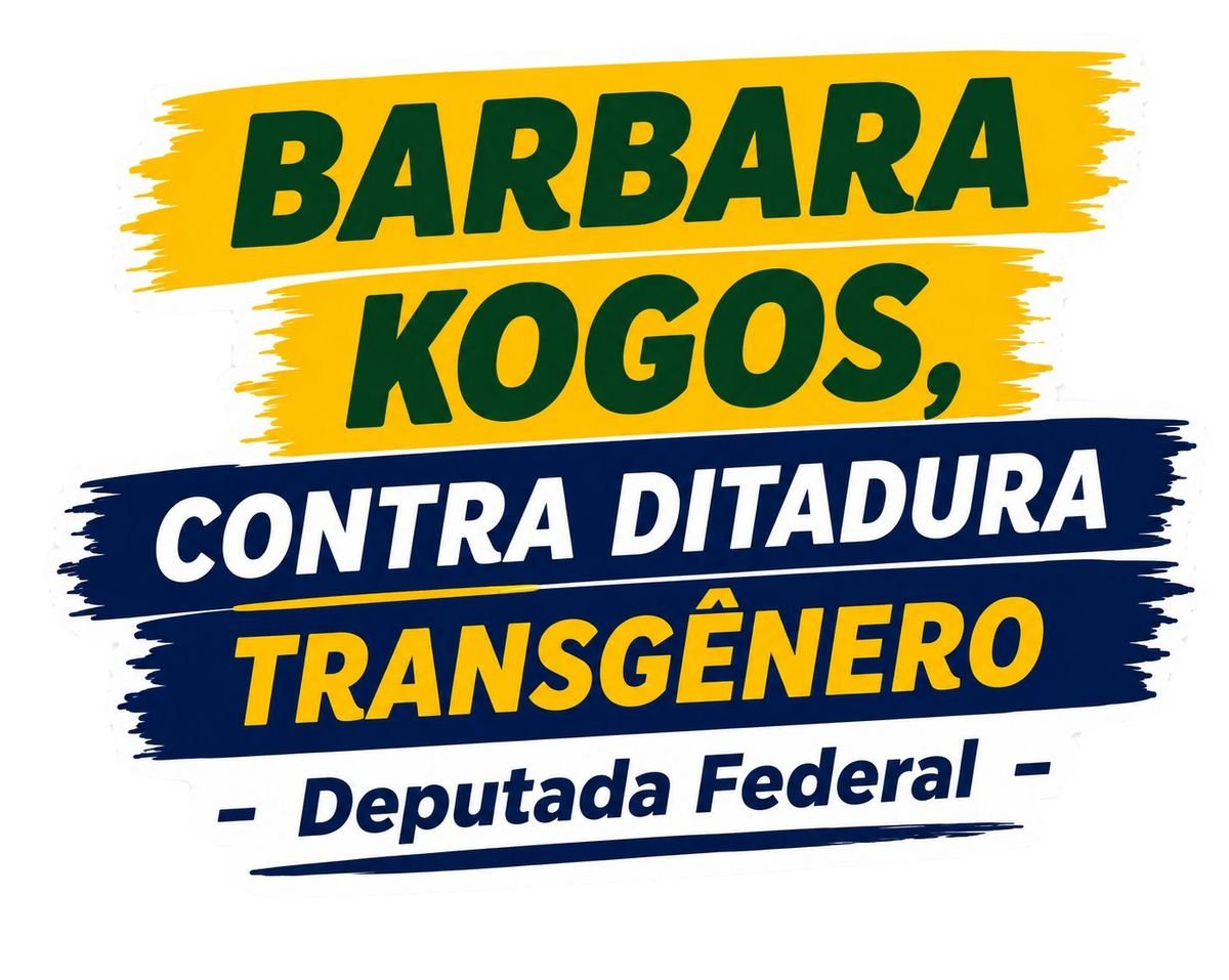 Barbara Kogos, contra ditadura transgênero — Deputada Federal